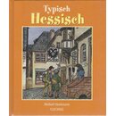 Typisch Hessisch Geb. Ausg. von Herbert Heckmann