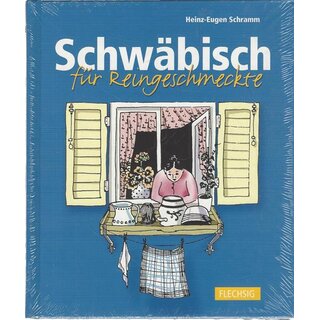 SCHWÄBISCH für Reingeschmeckte Geb. Ausg. von Heinz-Eugen Schramm