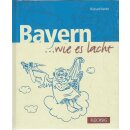 Bayern ... wie es lacht Geb. Ausg. von Richard Kerler