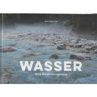 Wasser - Eine Entdeckungsreise, Der  Geb.Ausg. Mängelexemplar von Rudi Sebastian