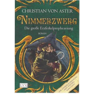 Die große Erzferkelprophezeiung - Nimmerzwerg Taschenbuch von Chrstian von Aster