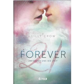 Forever 21: Zwischen uns die Zeit Geb. Ausg. von Lilly Crow