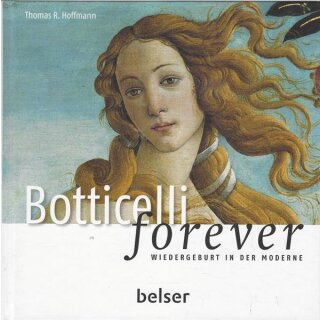 Botticelli forever: Wiedergeburt Geb.Ausg. Mängelexemplar von Thomas R. Hoffmann