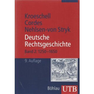 Deutsche Rechtsgeschichte, Bd. 2: Band. 2: 1250-1650 Tb. von Karl Kroeschell