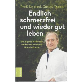Endlich schmerzfrei und wieder gut leben Gb. von  Prof. Dr. med. Gustav Dobos
