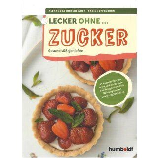 Lecker...ohne Zucker Taschenbuch von Alexandra Hirschfelder, Sabine Offenborn