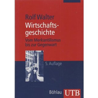 Wirtschaftsgeschichte: Vom Merkantilismus bis Taschenbuch von Rolf Walter
