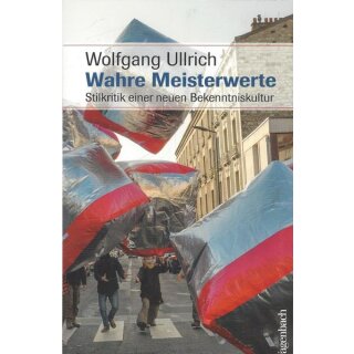 Wahre Meisterwerte Broschiert Mängelexemplar von Wolfgang Ullrich