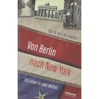 Von Berlin nach New York Geb. Ausg. Mängelexemplar von Karl M. von der Heyden