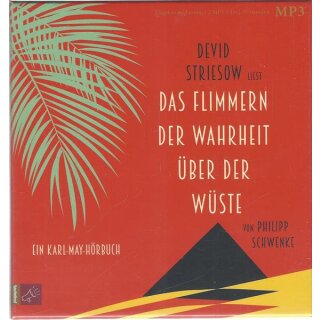 Das Flimmern der Wahrheit über der Wüste Audio CD von Philipp Schwenke