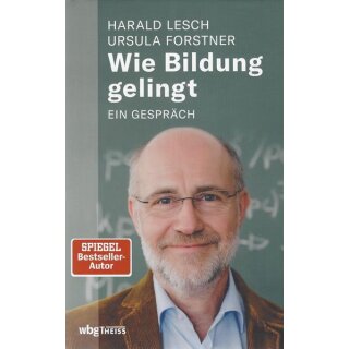 Wie Bildung gelingt Geb. Ausg. Mängelexemplar von Harald Lesch