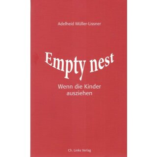 Empty Nest: Wenn die Kinder ausziehen Mängelexemplar von Adelheid Müller-Lissner