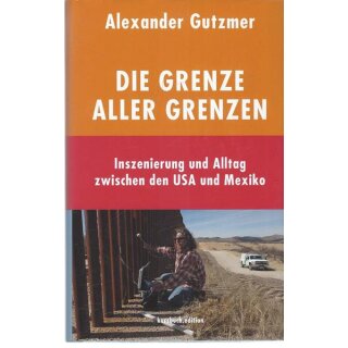 Die Grenze aller Grenzen Geb. Ausg. Mängelexemplar von Alexander Gutzmer