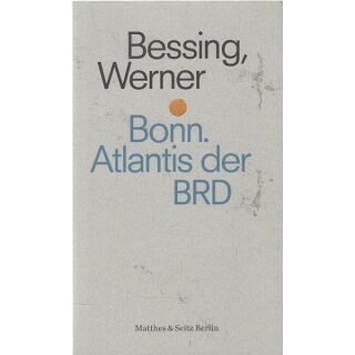 Bonn. Atlantis der BRD (punctum) Tb.Mängelexemplar von Joachim Bessing