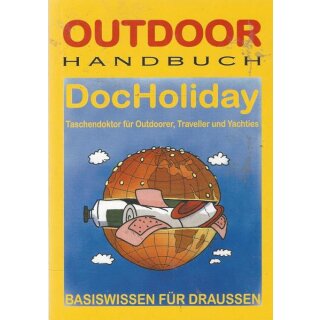 Doc Holiday - Taschendoktor für Outdoorer, Traveller Tb. von Dr. Walter Rose