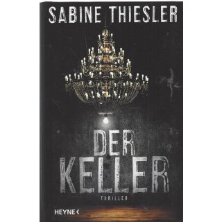 Der Keller: Thriller Geb. Ausg. Mängelexemplar von Sabine Thiesler