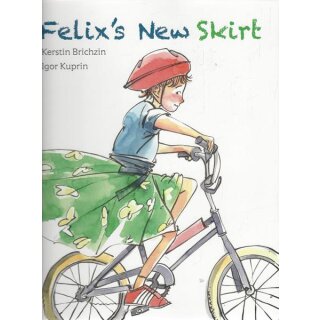 Felixs New Skirt Geb. Ausg. Englische Ausg. von Kerstin Brichzin