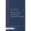 Bibel und Moral - ethische und exegetische Zugänge...