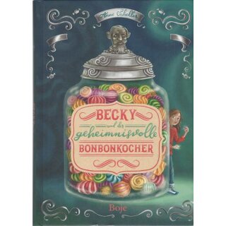 Becky und der geheimnisvolle Bonbonkocher Gb. Mängelexemplar von Anne Scheller