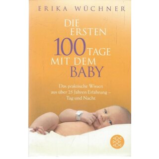 Die ersten 100 Tage mit dem Baby Taschenbuch Mängelexemplar von Erika Wüchner