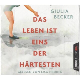 Das Leben ist eins der Härtesten: Ungekürzt Audio-CD von Guilia Becker