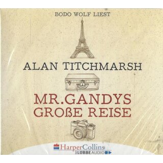 Mr. Gandys große Reise Audio CD von Alan Titchmarsh