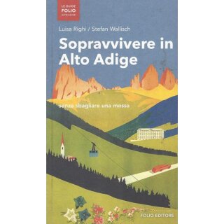 Sopravvivere in Alto Adige: senza Taschenb. Mängelexemplar von Luisa Righi