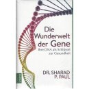 Die Wunderwelt der Gene Geb. Ausg. von Dr. Sharad P. Paul