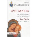 Ave Maria:Die Mutter Gottes und ihr Geheimnis...