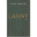 Lanny: Roman Geb. Ausg. von Max Porter
