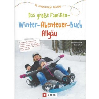Das große Familien-Winter-Abenteuer-Buch Allgäu von Dieterich Hub