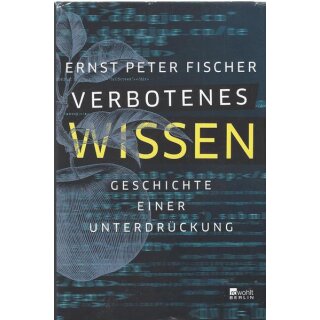 Verbotenes Wissen Geb. Ausg. Mängelexemplar von Ernst Peter Fischer