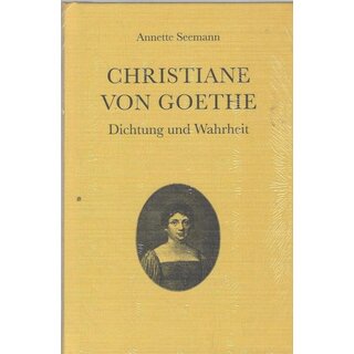 Christiane von Goethe: Geb. Ausg. von Annette Seemann