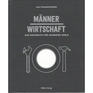 Männerwirtschaft: Das Kochbuch für .....Mängelexemplar von Max Pfannenwender