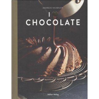 I love Chocolate Geb.Ausg. Mängelexemplar von Andreas Neubauer