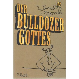 Der Bulldozer Gottes Taschenbuch Mängelexemplar von Wenzel Storch