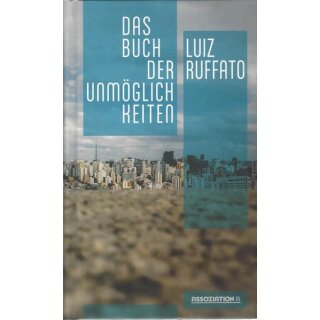 Das Buch der Unmöglichkeiten Geb. Ausg. Mängelexemplar von Luiz Ruffato