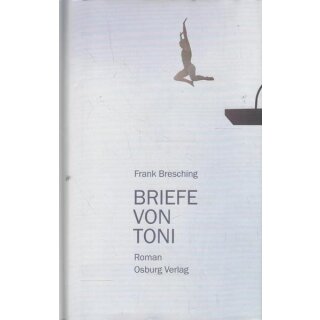 Briefe von Toni: Roman Geb. Ausg. Mängelexemplar von Frank Bresching