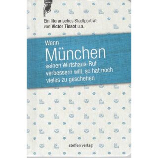 Wenn München seinen Wirtshaus-Ruf Gb. Mängelexemplar von Victor Tissot