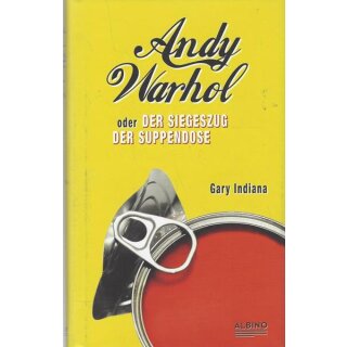 Andy Warhol oder: Der Siegeszug Geb. Ausg. Mängelexemplar von Gary Indiana