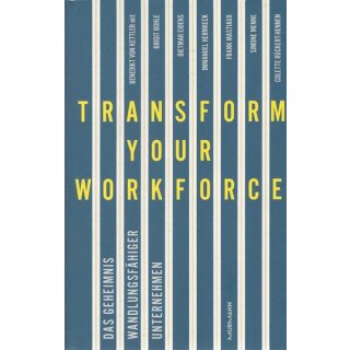 Transform your Workforce! Geb. Ausg. Mängelexemplar von Bendikt von Kettler