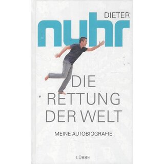 Die Rettung der Welt: Meine Autobiografie Geb. Ausg. von Dieter Nuhr