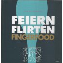 Feiern. Flirten. Fingerfood.: Geb. Ausg. von Eva Dotterweich