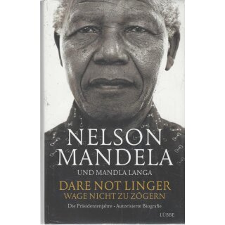 Dare Not Linger - Wage nicht zu zögern Geb. Ausg. von Nelson Mandela