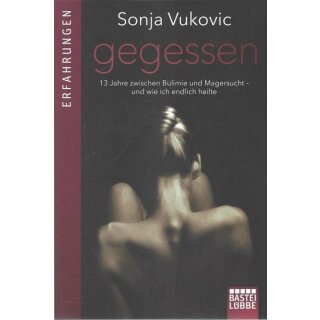 Gegessen: 13 Jahre zwischen Bulimie ....Taschenbuch von Sonja Vukovic
