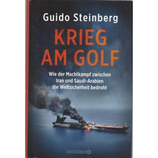 Krieg am Golf: Wie der... Geb. Ausg. Mängelexemplar von Guido Steinberg