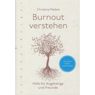 Burnout verstehen: Hilfe für Angehörige Tb. Mängelexemplar von Christina Pielken