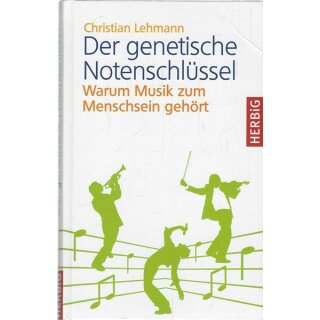 Der genetische Notenschlüssel Geb. Ausg. Mängelexemplar von Christian Lehmann