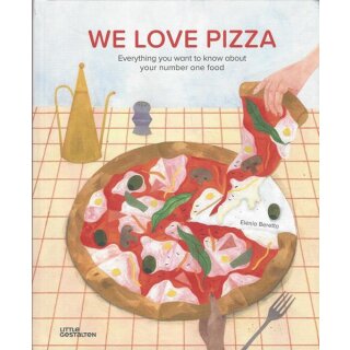 We Love Pizza: Everything you want...Geb. Ausg. Mängelexemplar von gestalten