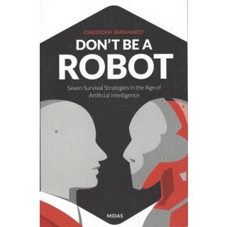Dont be a Robot - Seven Survival...Tb. Mängelexemplar von Christoph Burkhardt